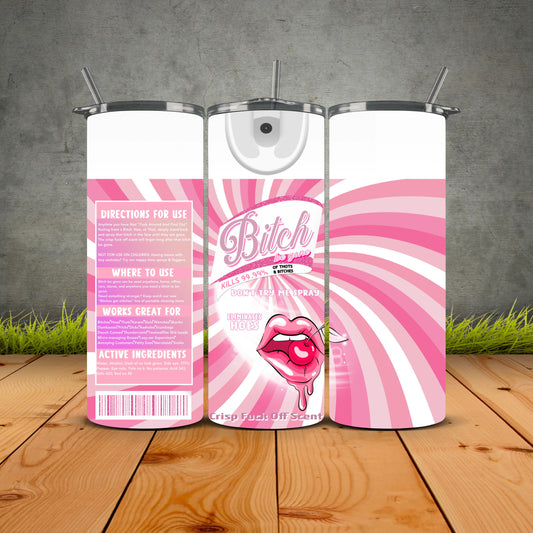 B*tch Be Gone Pink Passion Edition