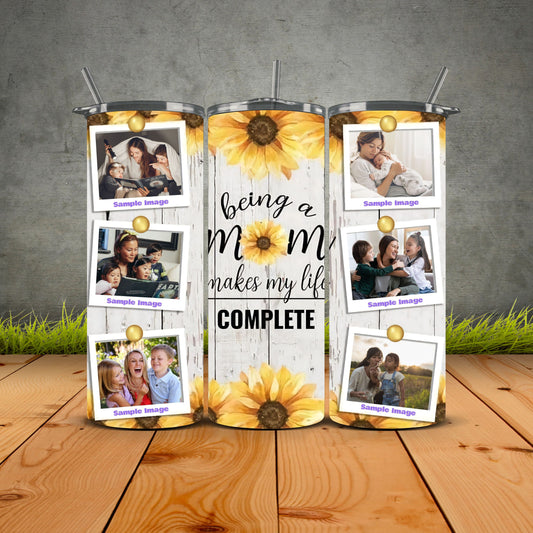 Being A Mom Makes My Life Complete Personalized Tumbler (6 Images)