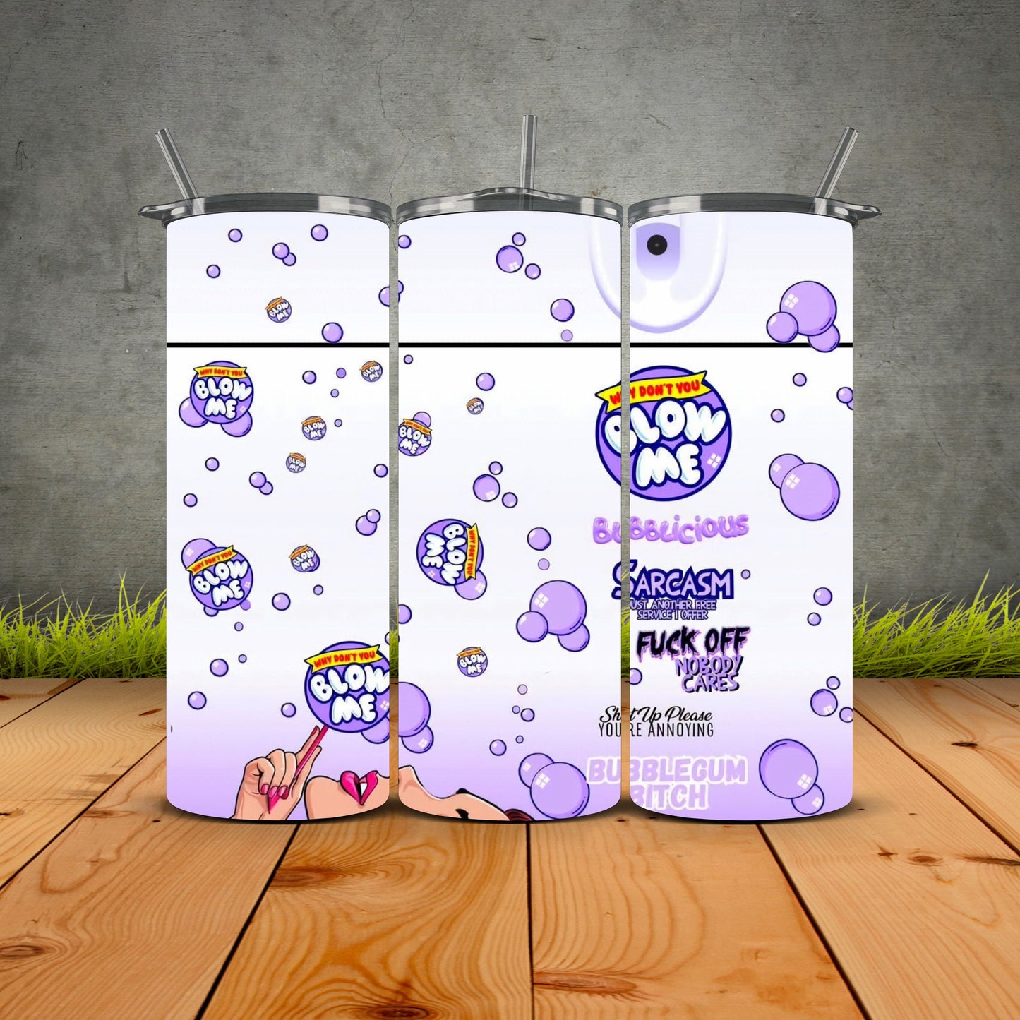Blow Me Bubblicious Sarcasm Tumbler - F*ck Off Nobody Cares