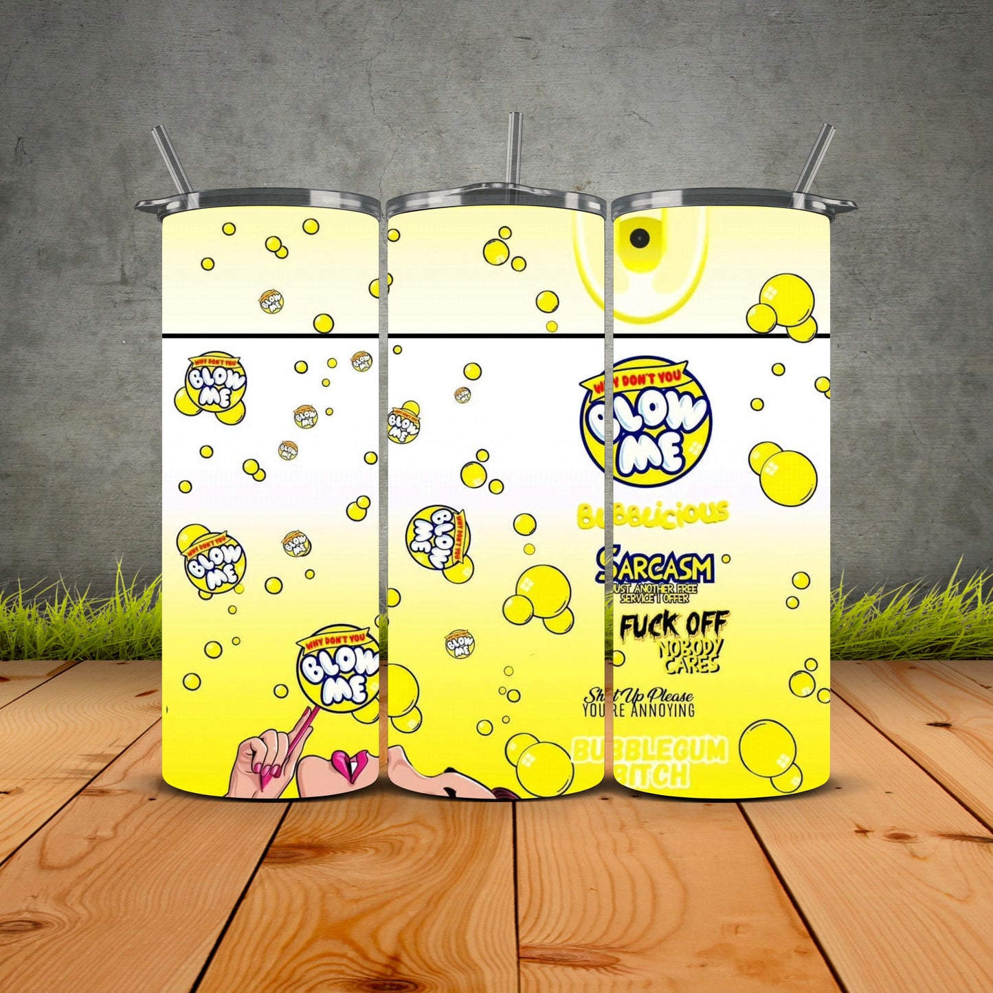 Blow Me Bubblicious Sarcasm Tumbler - F*ck Off Nobody Cares