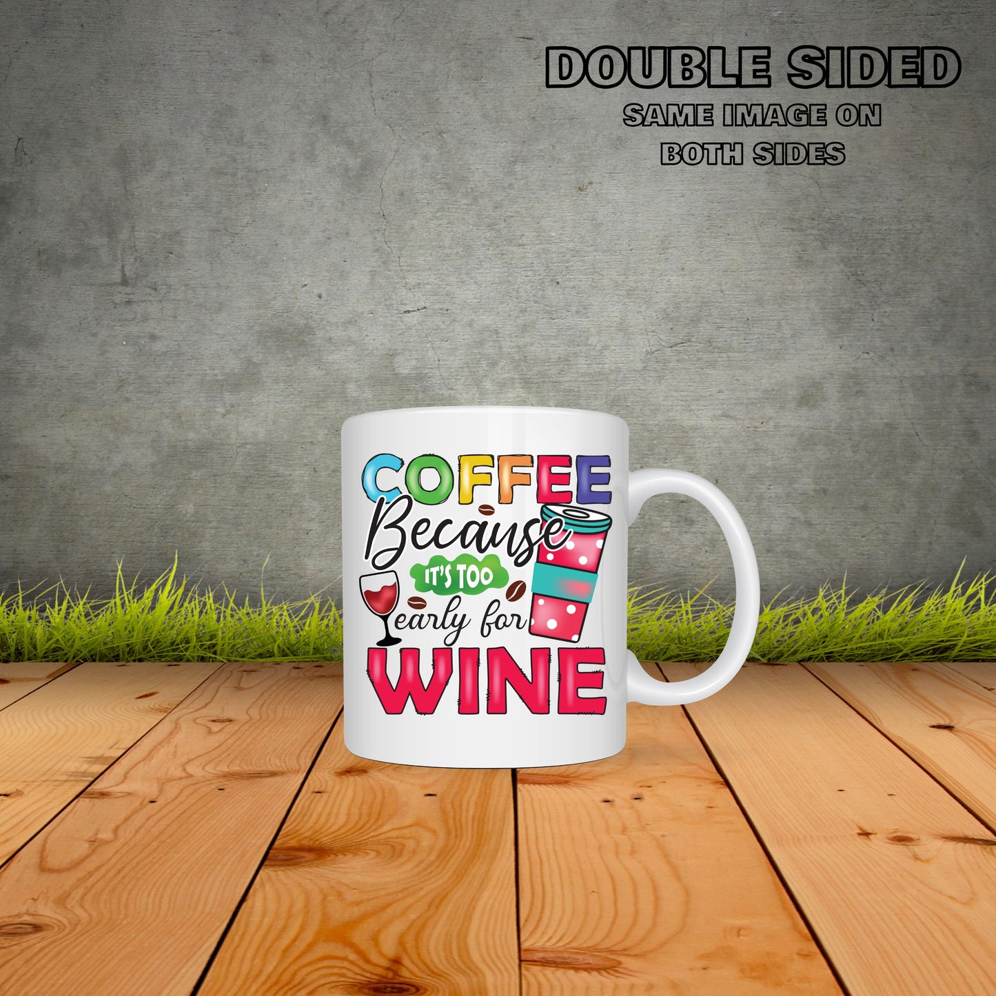 Coffee Because Its To Early For Wine Coffee Coffee Mug