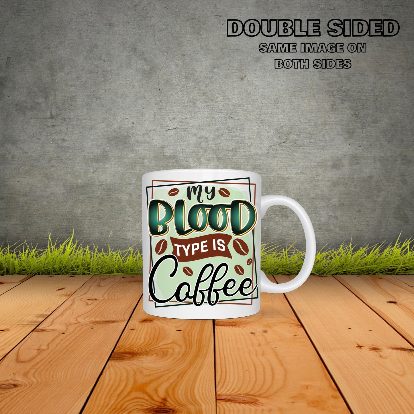 My Blood Type Is Coffee Coffee Mug
