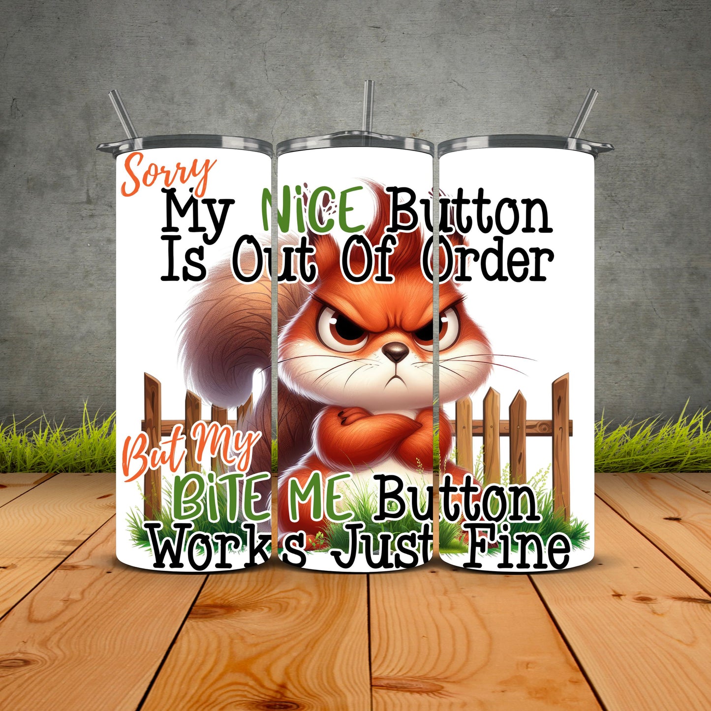 Sorry My Nice Button Is Out Of Order Tumbler