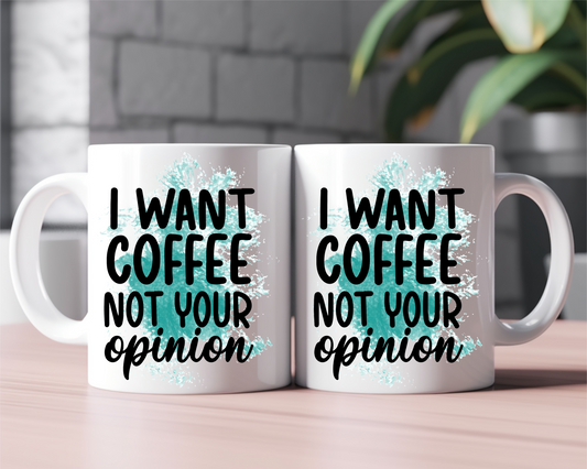 I Want Coffee Not Your Opinion