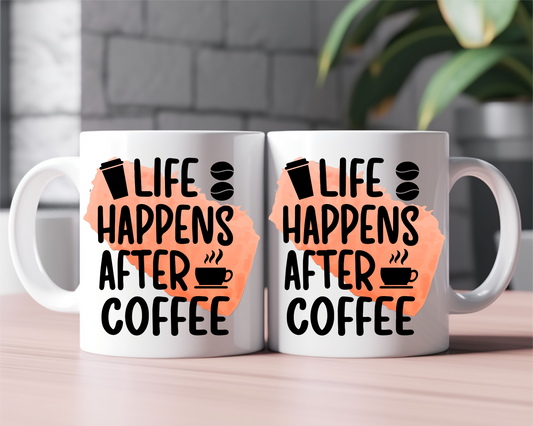 Life Happens After Coffee