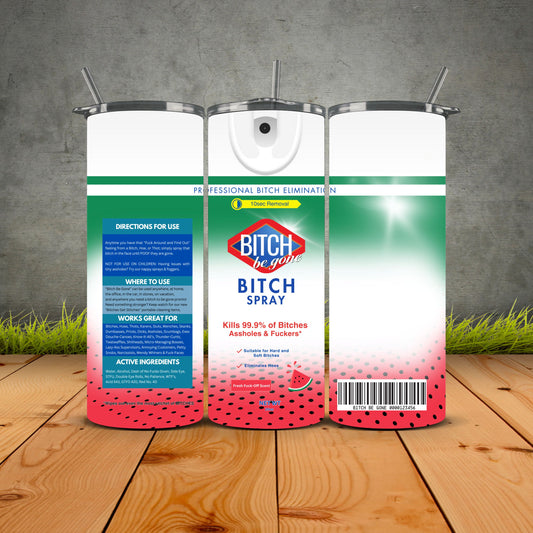 Unique B*tch Be Gone Tumblers – Because You’ve Had Enough