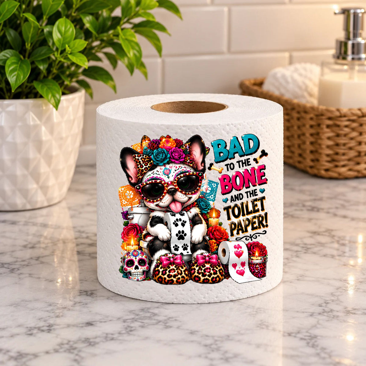 Bad To The Bone And The Toilet Paper