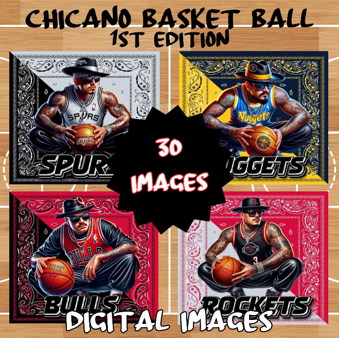 Chicano Basket Ball 1st Edition Digital Images (30 Images)