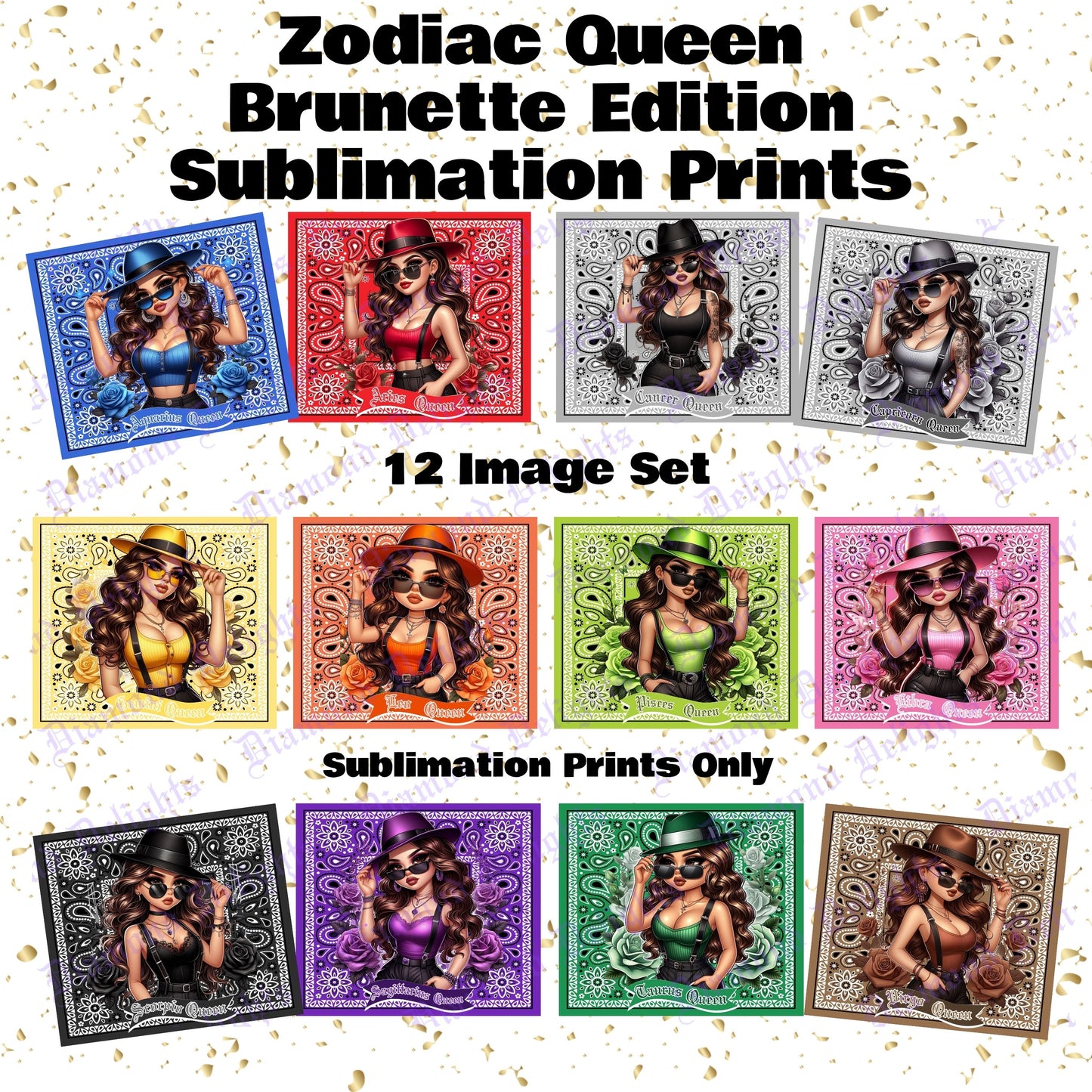 Zodiac Queen Brunette Edition Sublimation Prints
