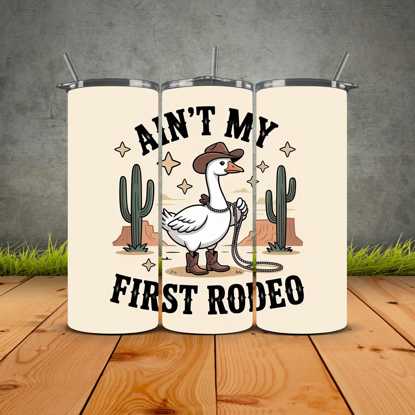 Aint My First Rodeo Goose Tumbler