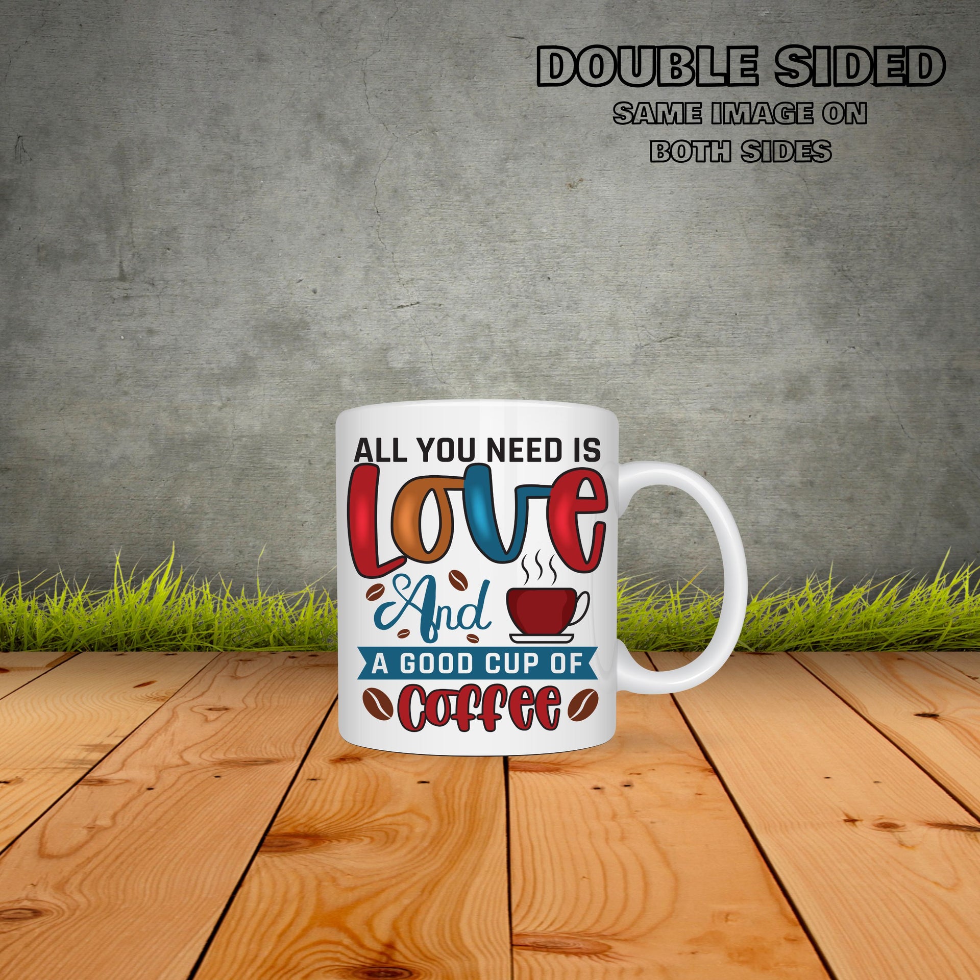 all you need is love and a cup of coffee All You Need Love And A Good Cup OF Coffee Coffee Mug – Diamond Delights