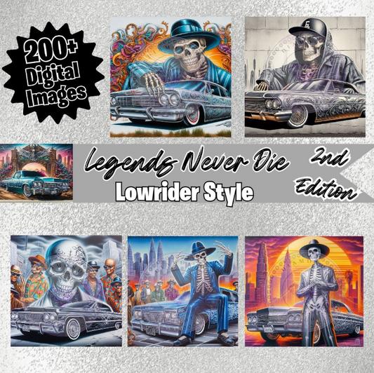 Legends Never Die LOWRIDER STYLE Digital Designs (200+images)