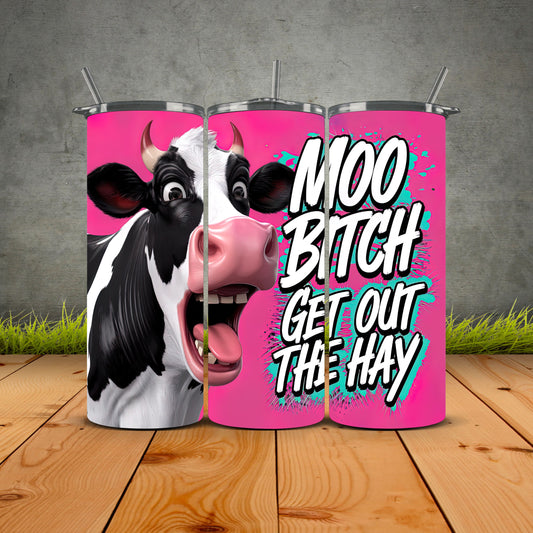 Moo Bitch Get Out The Way Tumbler