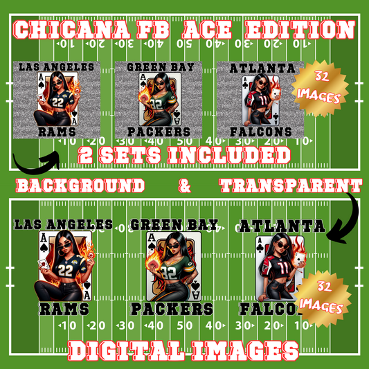 32 Chicana FB Teams Ace Edition digital images.