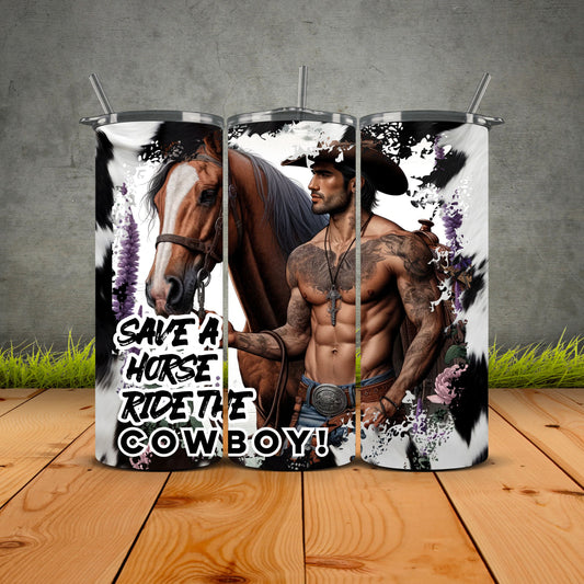 Save A Horse Ride The Cowboy Tumbler