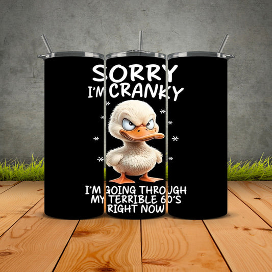 Sorry Im Cranky Tumbler