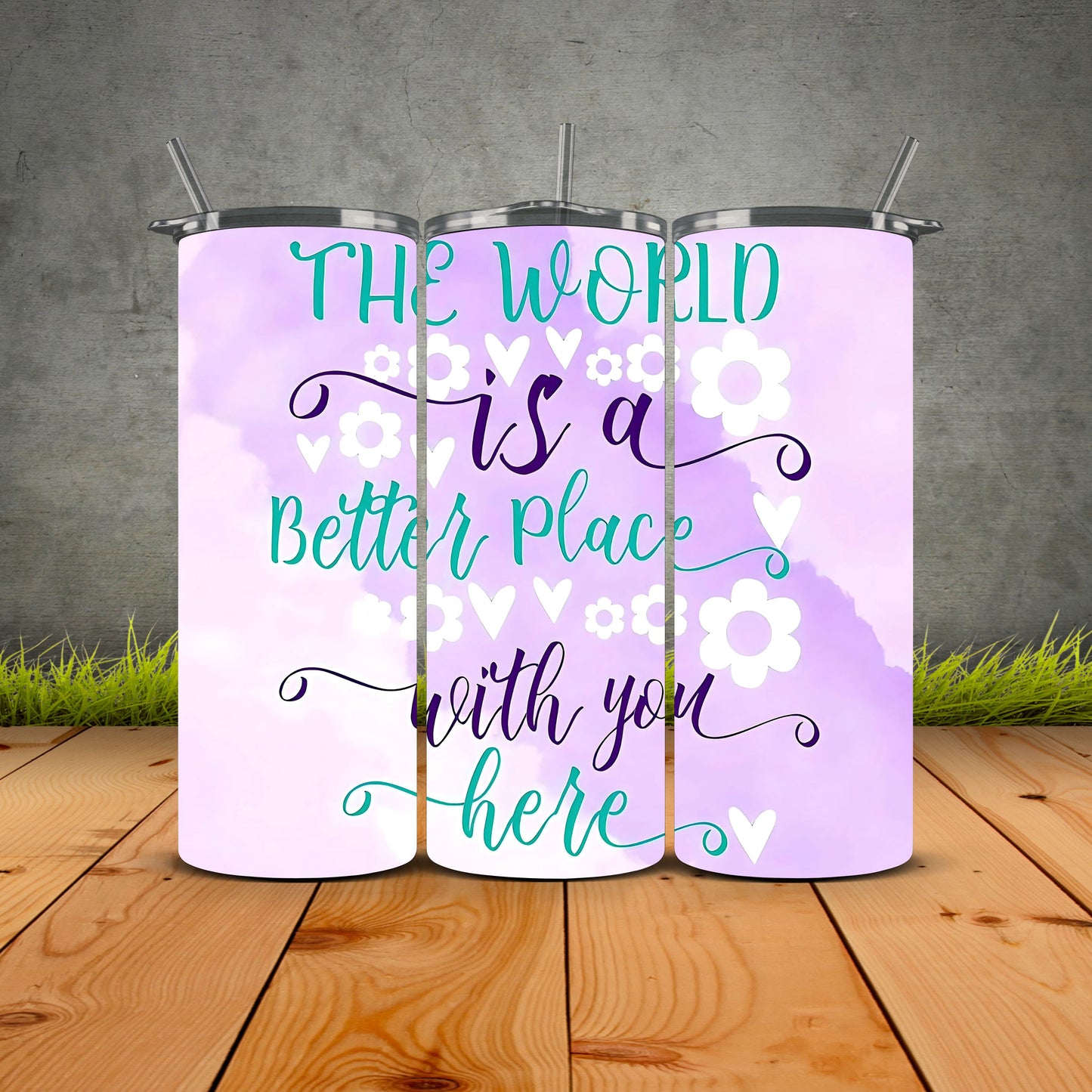The World Is A Better Place With You Here Tumbler