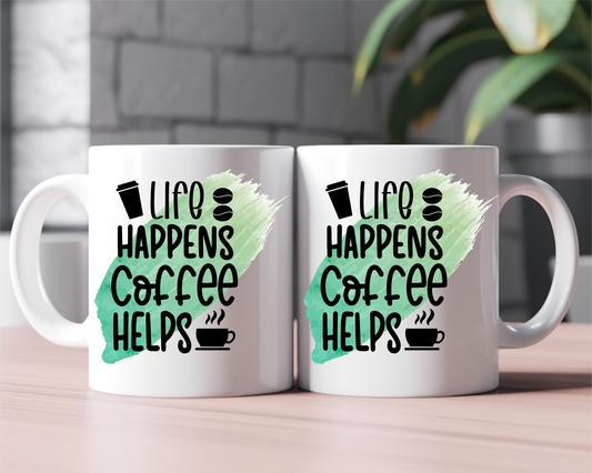 Life Happens Coffee Helps