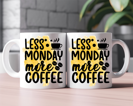 Less Monday More Coffee