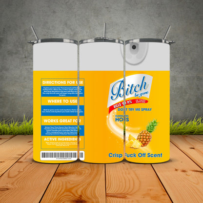 B*tch Be Gone – The Ultimate Tumbler for Savage Sips