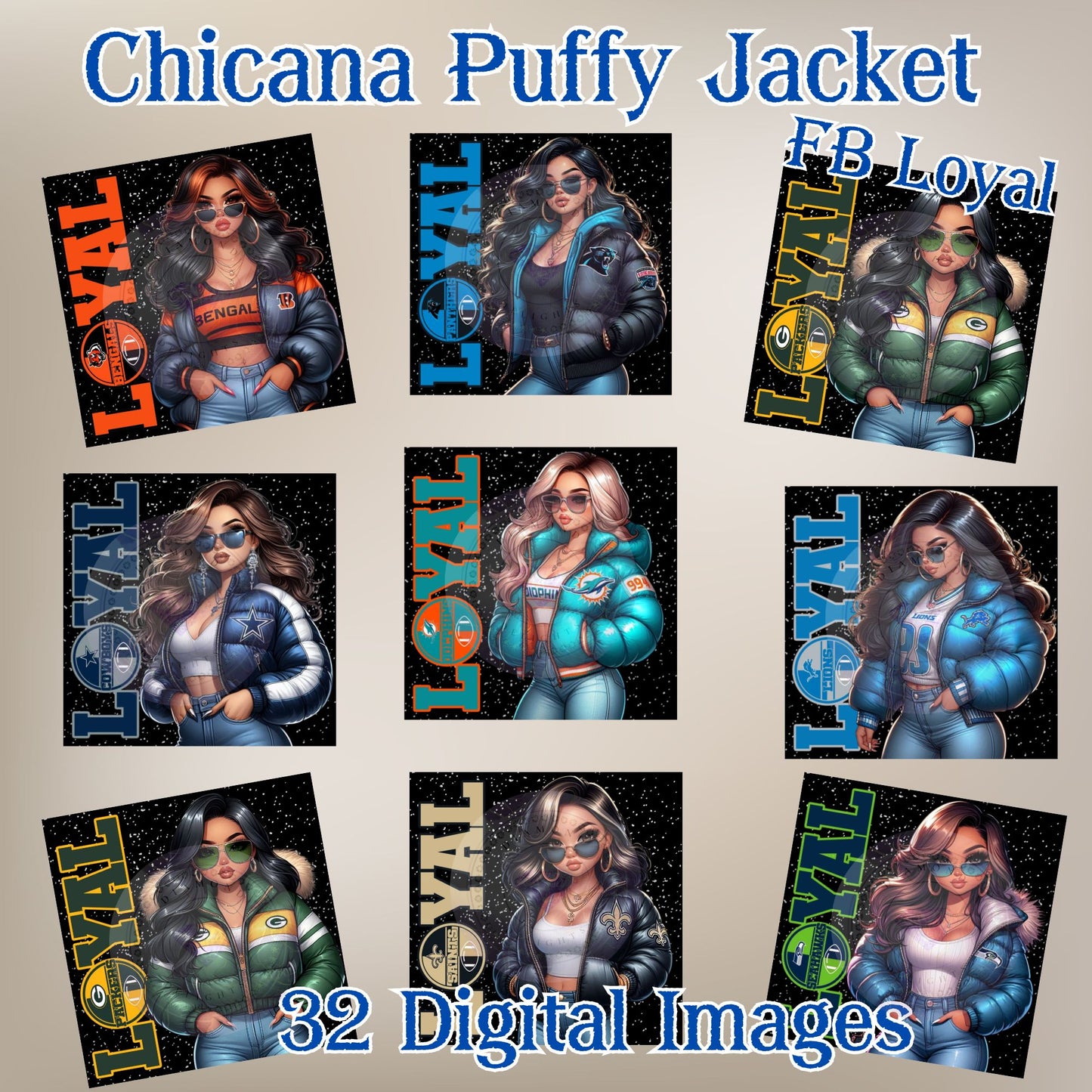 Chicana Puffy Jacket FB Loyal Digital Images (32 images)