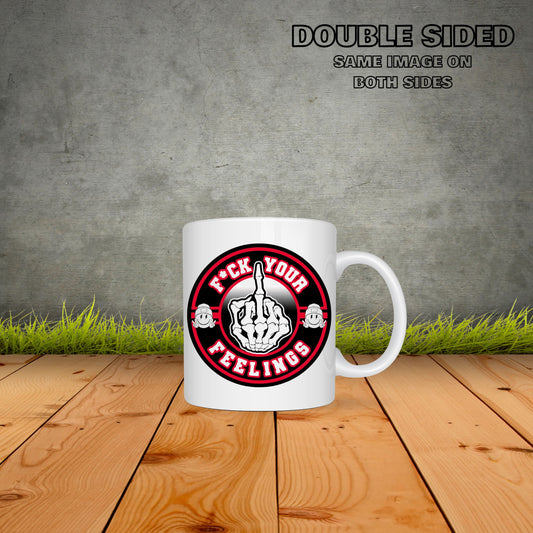 F Your Feelings Coffee Mug