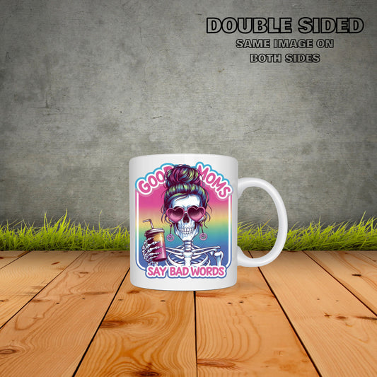 Good Moms Say Bad Words Coffee Mug