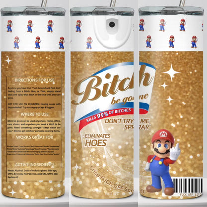 B*itch Be Gone Mario Edition